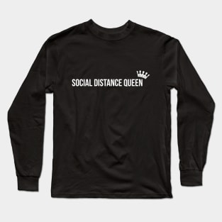 SOCIAL DISTANCING QUEEN funny saying quote Long Sleeve T-Shirt